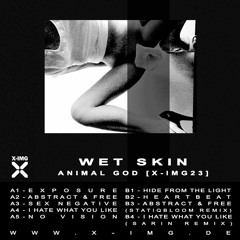 Wet Skin - Animal God [X-IMG23] *Previews*
