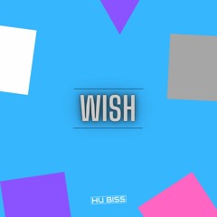 HU Biss - Wish