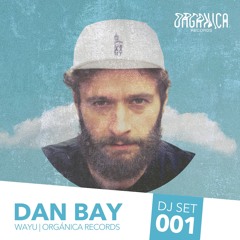 DJ SET 001 - DAN BAY - Organica Records - VA Compilation N°01