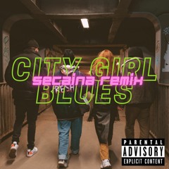 City Girl Blues (Secaina Remix)