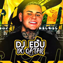 15 MINUTINHOS + BONUS [DJ EDU DO QATAR] ULTIMA DO ANO 2K25