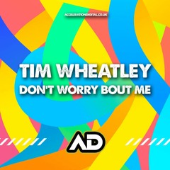 Tim Wheatley - Dont You Worry About Me  [Sample]