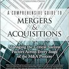 View PDF A Comprehensive Guide to Mergers & Acquisitions: Managing the Critical Success Factors Acro
