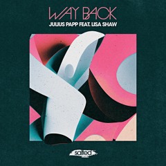 Julius Papp feat. Lisa Shaw - "Way Back" (Jarred Gallo Remix)
