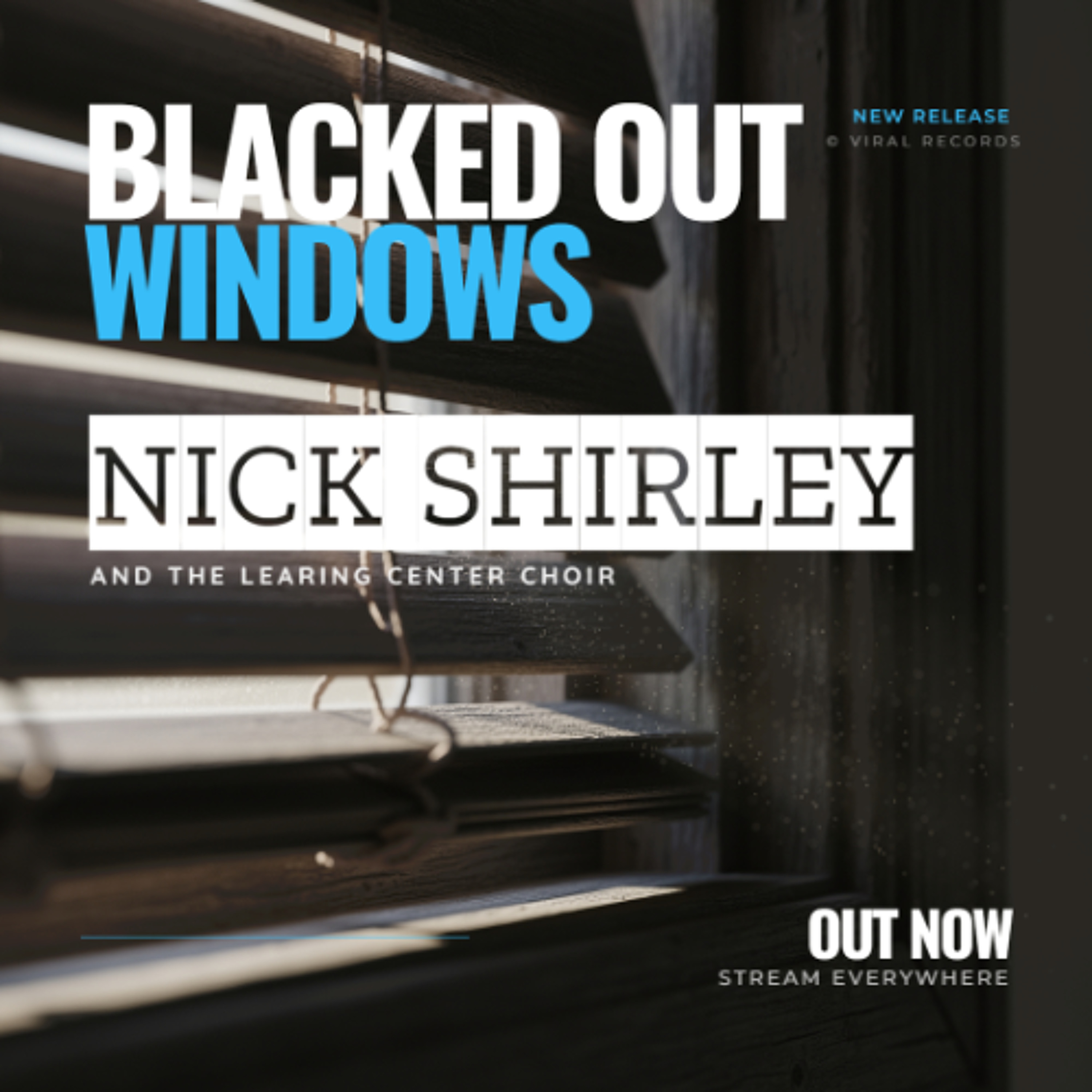 Nick Shirley and the "Learing" Center Choir - Blacked Out Windows