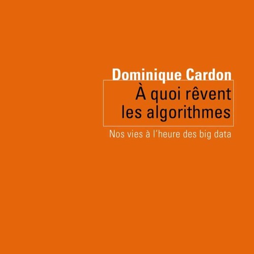 [PDF⚡READ❤ONLINE]  A quoi r?vent les algorithmes: Nos vies ? lheure des big data
