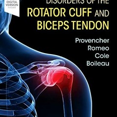 View EBOOK 💗 Disorders of the Rotator Cuff and Biceps Tendon: The Surgeon’s Guide to