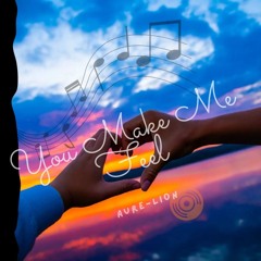 You Make Me Feel