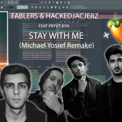Fablers & HackeDJackerz Feat. PRYVT RYN - Stay With Me (Michael Yosief Remake)