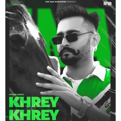 Khrey Khrey | Hunar Sidhu | Gurlez Akhtar