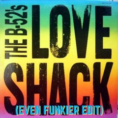 The B-52's - Love Shack (Even Funkier Edit)