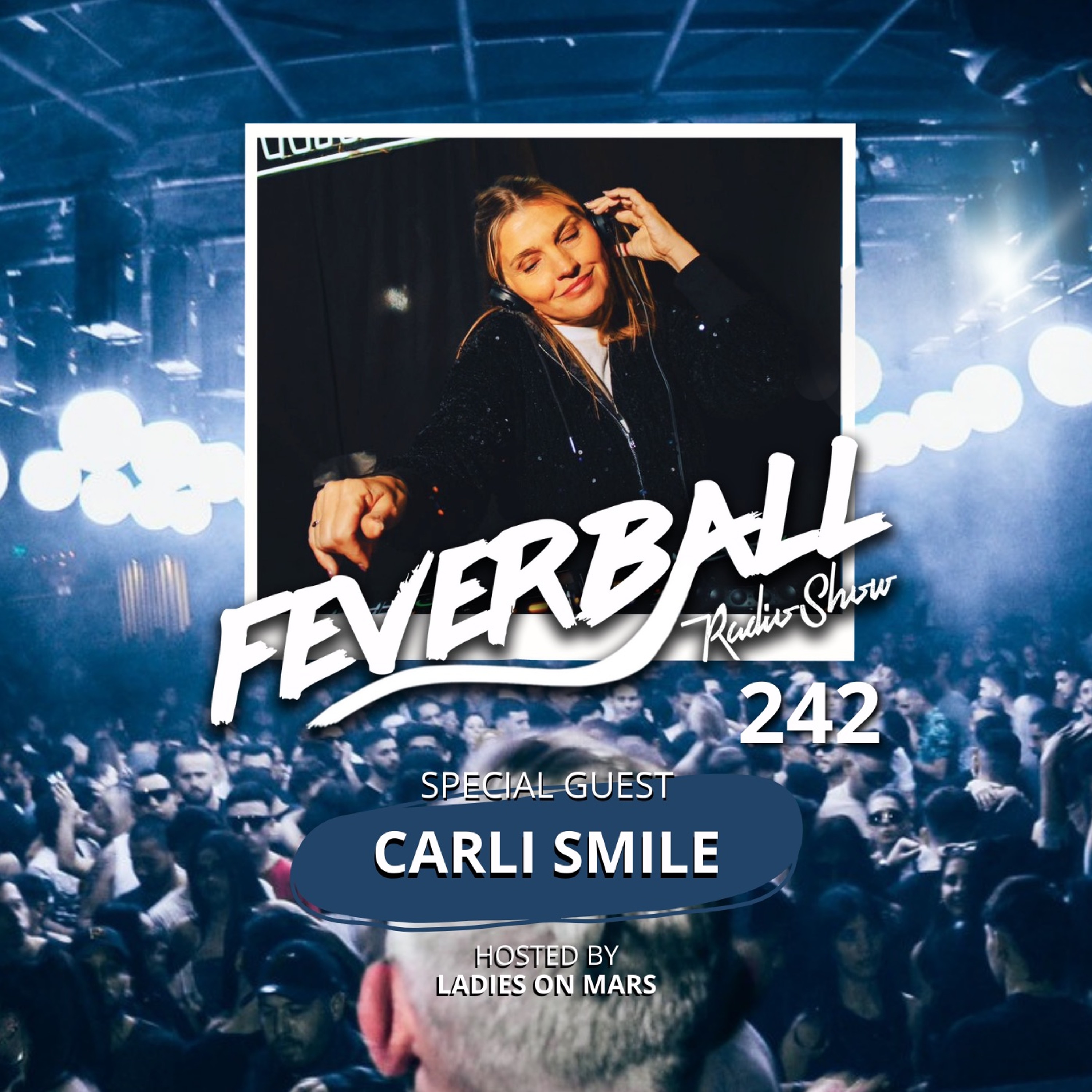 Feverball Radio Show 242 With Ladies On Mars + Special Guest CARLI SMILE episode artwork