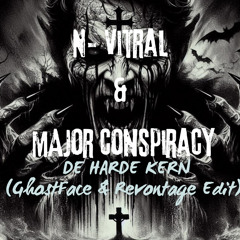 N-Vitral & Major Conspiracy & Mc Robs - De Harde Kern (GhostFace x Revoltage Edit)