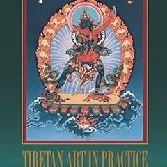 get [PDF] Images of Enlightenment: Tibetan Art in Practice