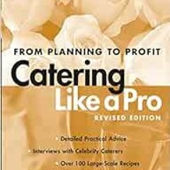 ✔️ Read Catering Like a Pro Revised Edition: From Planning to Profit by Francine Halvorsen