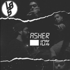 ASHER - 10% (Prod. LethalNeedle)