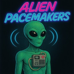 Beat 764 - Alien Pacemakers