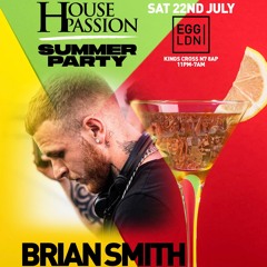 Brian Smith LIVE SET #HousePassion 22/07/23 @ Egg