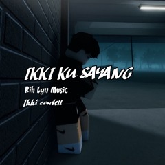 IKKI KU SAYANG