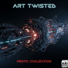 Art Twisted - Proto Civilization (Free Download)
