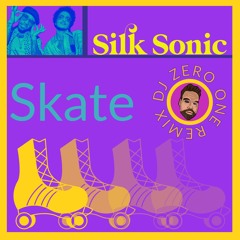 Silk Sonic - Skate (DJ Zero One Remix)