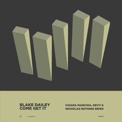 Blake Dailey - Come Get It inc. Chiara Manchia, Devv & Nicholas Nothing Remix (ABR066)