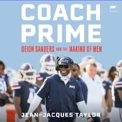 Download Ebook ⚡ Coach Prime: Deion Sanders and the Making of Men Pdf