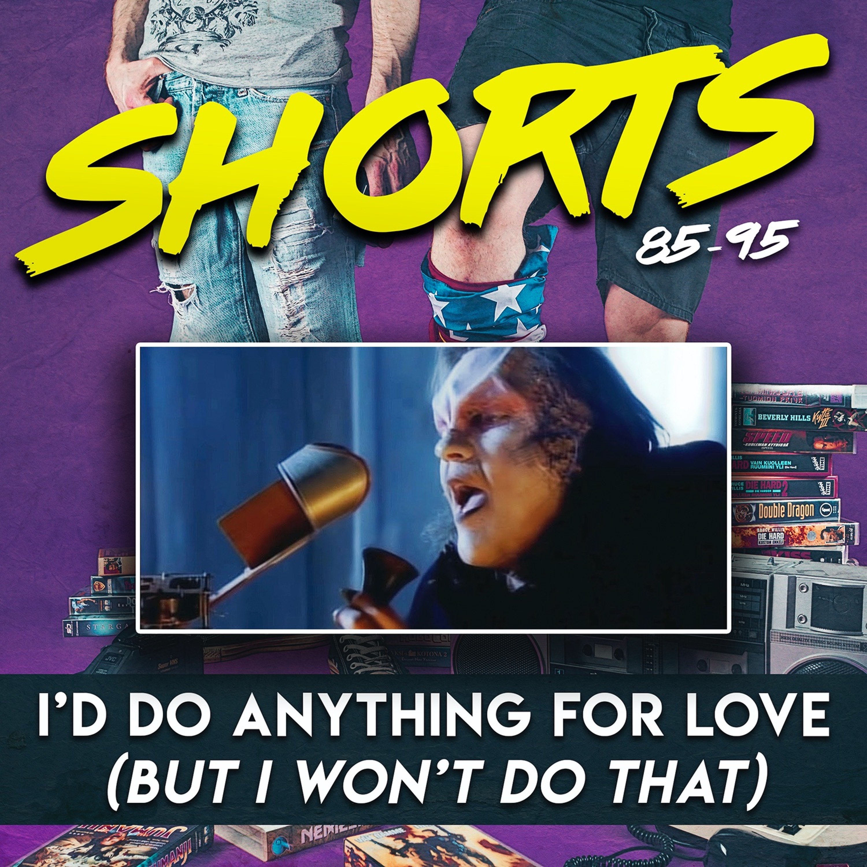 Shorts: I'd do anything for love (But I won't do that) episode artwork