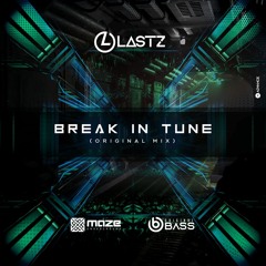 Lastz - Break In Tune (Original Mix) [ FREE DOWNLOAD ]