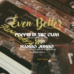POPPIN IN THE CLUB X MAMBO JUMBO (By Even Better)