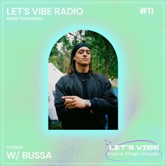 Let's Vibe! Radio Show #11 w/ BUSSA