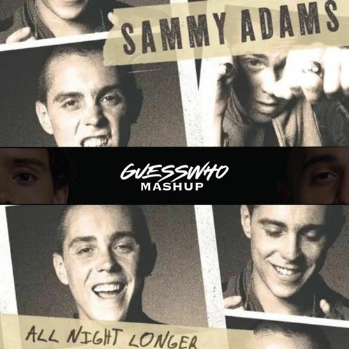 Sammy Adams, Viiq - All Night Heartless GUESSWHO Club Mashup [BUY = FREE DL]