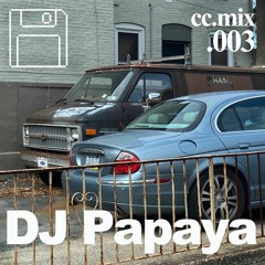 cc.mix.003 - DJ Papaya