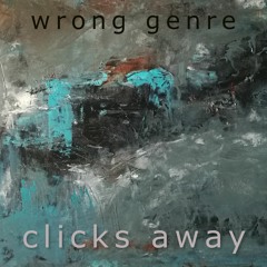 Wrong Genre - Clicks away