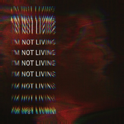 I'm Not Living