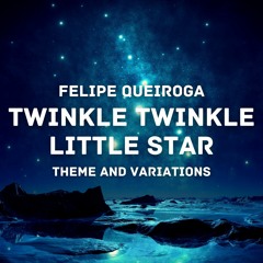 Twinkle Twinkle Little Star (12 variations on "Ah, vous dirai-je, Maman")