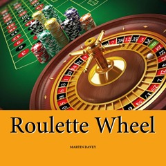 Roulette Wheel - By Martin Davey