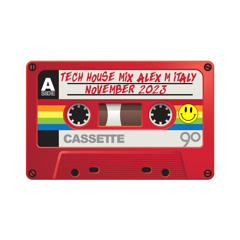 Alex M (Italy) - Tech House Mix November 2023
