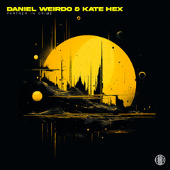 Daniel Weirdo & Kate Hex - Partner in crime (Original Mix)