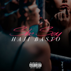 Haji Basto - She Say