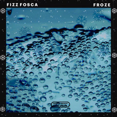 Fizz Fosca - FROZE [prod.by Dr.Zay Beats]