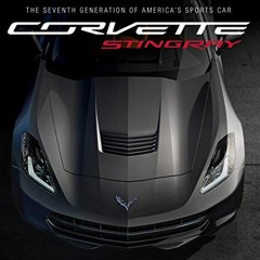 FREE EBOOK 📃 Corvette Stingray: The Seventh Generation of America's Sports Car by  L