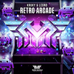 Kruky & LEGND - Retro Arcade (Extended Mix) [EDM Mania Recordings]