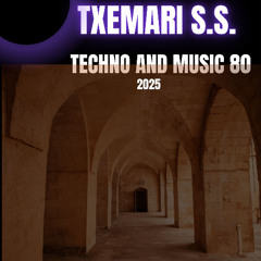TXEMARI S.S. ___TECHNO AND MUSIC  80