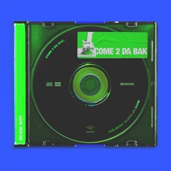 Come 2 Da Bak (r.i.p justin timberlake) [free download]