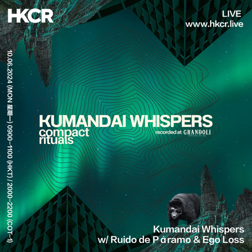 Kumandai Whispers w/ Ruido de Paramo & Egoloss - 10/06/2024