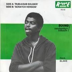 Paul Blake And The Bloodfire Posse- Rub A Dub Soldier & Every Posse Get Flat