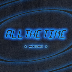 All the time (moceans Edit) (FREE download)