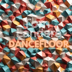 Tom Landers - Dancefloor