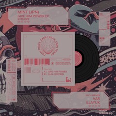 MINT (JPN) - Gun Control (Original Mix) (PREVIEW)